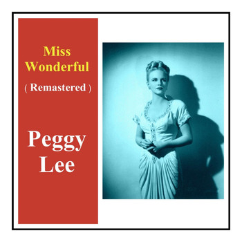 Peggy Lee - Miss Wonderful (Remastered)