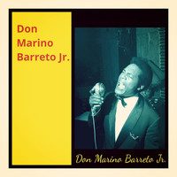 Don Marino Barreto Jr. - Don marino barreto jr.