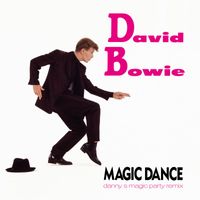 David Bowie - Magic Dance (Danny S Magic Party Remix)