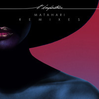 L'Impératrice - Matahari (Remixes)