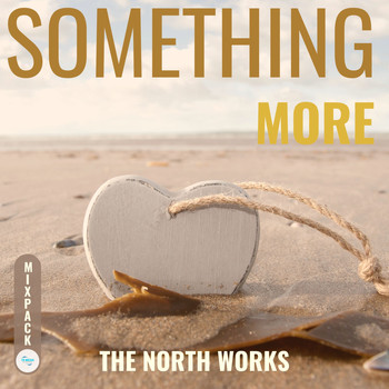 The North Works - Something More (MixPack)