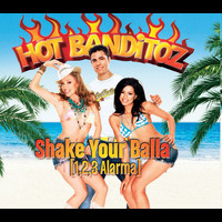 Hot Banditoz - Shake Your Balla (1,2,3 Alarma) (AOL Version)