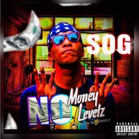 Sog - No Money No Levelz (Explicit)