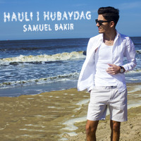 Samuel Bakir - Hauli I Hubaydag