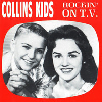 Collins Kids - Rockin' on T.V. 1957 - 1961