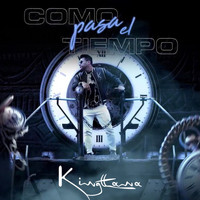 Kingttana - Como Pasa el Tiempo