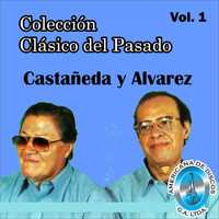 Castañeda Y Alvarez - Colección Clásico del Pasado, Vol. 1