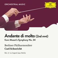 Berliner Philharmoniker, Carl Schuricht - Mozart: Symphony No. 34  In C, KV 338: II. Andante di molto