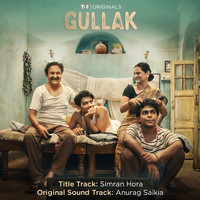 Anurag Saikia & Simran Hora - Gullak: Season 1 (Music from the Tvf Original Series)