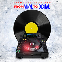 Shams the Producer - From Vinyl to Digital (Explicit)