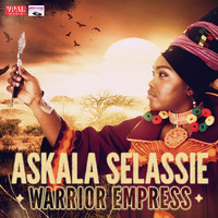Askala Selassie - Warrior Empress