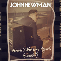 John Newman - Forever’s Not Long Enough (Acoustic)