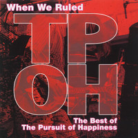 The Pursuit of Happiness - When We Ruled: The Best Of The Pursuit Of Happiness