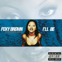 Foxy Brown - I'll Be (Explicit)
