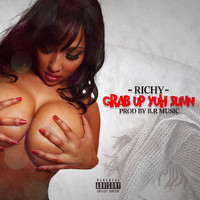 Richy - Grab up Yuh Sumn (Explicit)