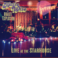 Katie Wise & Bhakti Explosion - Live at the Star House