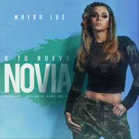 Mayra Luz - A Tu Nueva Novia