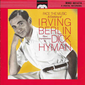 Dick Hyman - Face the Music: a Century of Irving Berlin