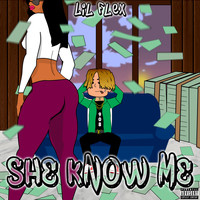 Lil Flex - She Know Me (Explicit)