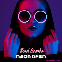Soul Bombs - Neon Dawn