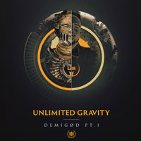 Unlimited Gravity - DEMIGOD, PT. 1