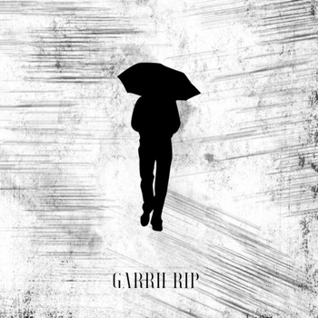 Garrh - RIP