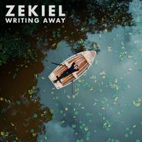 ZEKIEL - Writing Away (Explicit)