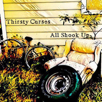 Thirsty Curses - All Shook Up