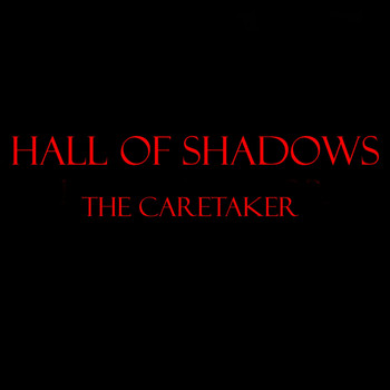 Hall of Shadows - The Caretaker (Explicit)