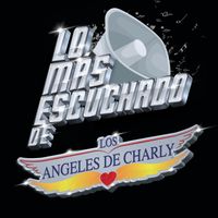 Los Angeles De Charly - Lo Más Escuchado De