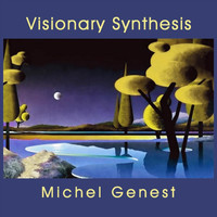 Michel Genest - Visionary Synthesis