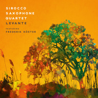 Sirocco Saxophone Quartet & Frederik Köster - Levante