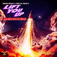 Zeds Dead, Delta Heavy - Lift You Up (Remixes)
