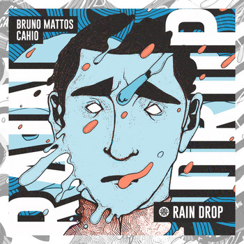 Bruno Mattos, Cahio - Rain Drop