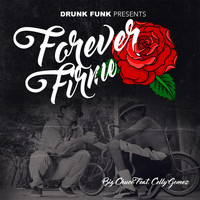 Big Chuco - Forever Firme (feat. Celly Gomez)