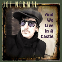 Joe Normal - And We Live in a Castle