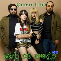 Quiero Club - Let Da Music