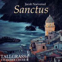 Jacob Narverud & Tallgrass Chamber Choir - Sanctus