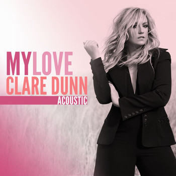 Clare Dunn - My Love (Acoustic)