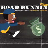 Deejay Centipede - Road Runnin' (Radio Version) [feat. Dolo Dollaz & Neshia Nee]