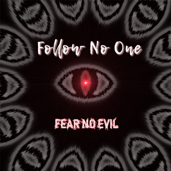 Follow No One - Fear No Evil