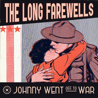 The Long Farewells - Johnny Went off to War