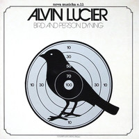 Alvin Lucier - Bird and Person Dying