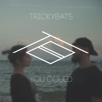 Trickybats - You Could