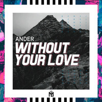 Ander - Without your love