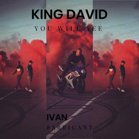 King David - You Will See (feat. Ivan) (Explicit)
