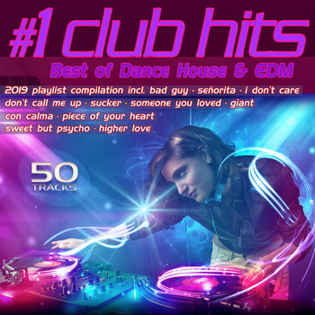 Various Artists - #1 Club Hits 2019 - Best of Dance, House & EDM Playlist Compilation