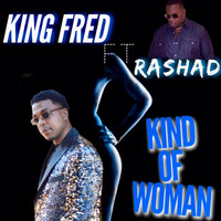 King Fred - Kind of Woman (feat. Rashad)