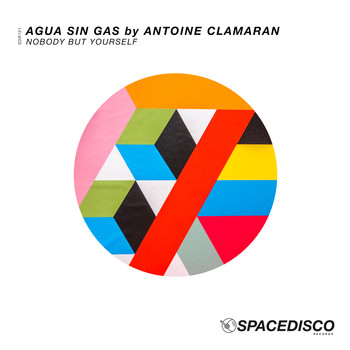 Agua Sin Gas by Antoine Clamaran - Nobody but Yourself