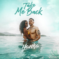 Yanka - Take Me Back